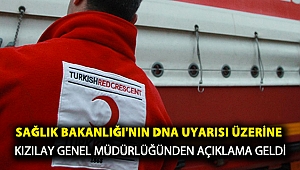 SAĞLIK BAKANLIĞI'NIN UYARISI ÜZERİNE KIZILAY GENEL MÜDÜRLÜĞÜNDEN AÇIKLAMA GELDİ