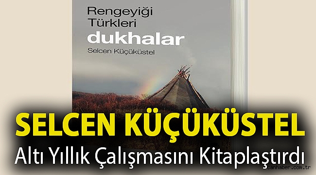 Selcen Küçüküstel Altı Yıllık Çalışmasını Kitaplaştırdı