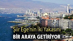 Şiir Ege’nin iki yakasını bir araya getiriyor