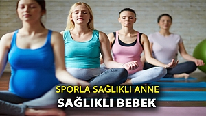 Sporla sağlıklı anne, sağlıklı bebek