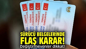 Sürücü belgelerinde flaş karar! Değiştirmeyenler dikkat!