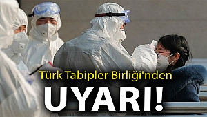 Türk Tabipler Birliği'nden uyarı!