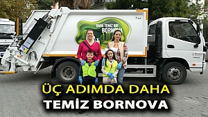 ÜÇ ADIMDA DAHA TEMİZ BORNOVA