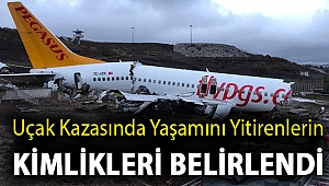 Uçak kazasında yaşamını yitirenlerin kimlikleri belirlendi
