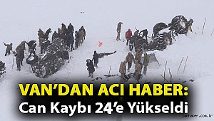 Van'dan acı haber: Can kaybı 23'e yükseldi
