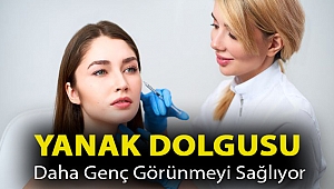 Yanak dolgusu daha genç görünmeyi sağlıyor