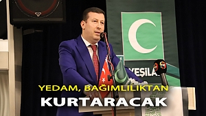 YEDAM, BAĞIMLILIKTAN KURTARACAK