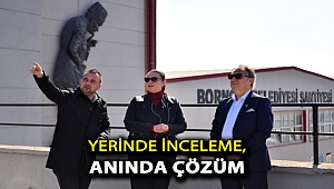 Yerinde inceleme, anında çözüm 