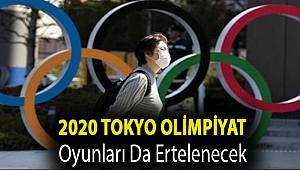 2020 Tokyo Olimpiyat Oyunları da ertelenecek