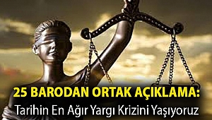 25 barodan ortak açıklama: Tarihin en ağır yargı krizini yaşıyoruz