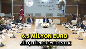6,5 milyon Euro bütçeli projeye destek
