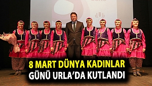 8 Mart Dünya Kadınlar Günü Urla’da kutlandı