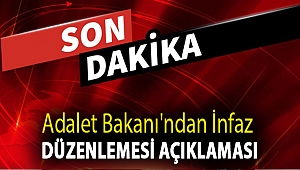Adalet Bakanı'ndan infaz düzenlemesi açıklaması