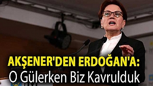 Akşener'den Erdoğan'a: O gülerken biz kavrulduk