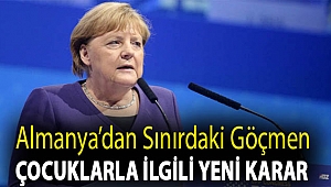 Almanya'dan sınırdaki göçmen çocuklarla ilgili yeni karar