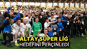 ALTAY SÜPER LİG HEDEFİNİ PERÇİNLEDİ