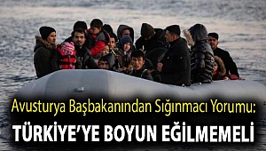 Avusturya başbakanından sığınmacı yorumu: Türkiye’ye boyun eğilmemeli