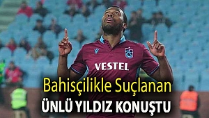 Bahisçilikle suçlanan ünlü yıldız konuştu