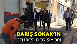 Barış Sokak’ın çehresi değişiyor!