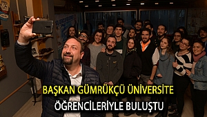 Başkan Gümrükçü Üniversite Öğrencileriyle Buluştu
