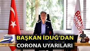 Başkan İduğ’dan Corona uyarıları