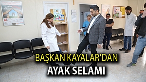 Başkan Kayalar’dan Ayak Selamı
