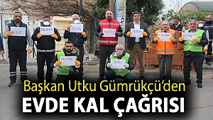 Başkan Utku Gümrükçü’den Evde Kal Çağrısı