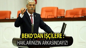 Beko’dan İşçilere : Haklarınızın arkasındayız!