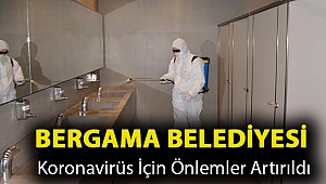 Bergama Belediyesi Koronavirüs için önlemler artırıldı