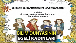 BİLİM DÜNYASININ EGELİ KADINLARI