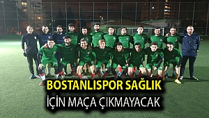 Bostanlıspor sağlık için maça çıkmayacak