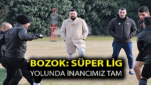 BOZOK: SÜPER LİG YOLUNDA İNANCIMIZ TAM
