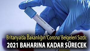 Britanya’da bakanlığın ‘corona’ belgeleri sızdı: 2021 baharına kadar sürecek