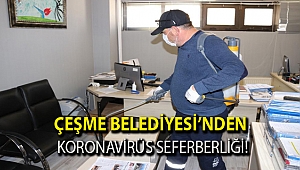 Çeşme Belediyesi'nden Koronavirüs Seferberliği!