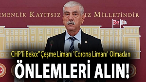 Çeşme limanı 'corona limanı' olmadan önlemleri alın!