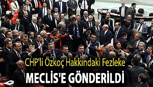 CHP'li Özkoç hakkındaki fezleke Meclis'e gönderildi