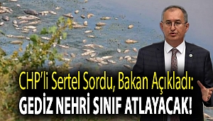 CHP’li Sertel sordu, Bakan açıkladı: Gediz Nehri sınıf atlayacak!
