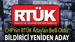 CHP’nin RTÜK adayları belli oldu: Bildirici yeniden aday