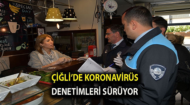Çiğli’de Koronavirüs Denetimleri Sürüyor