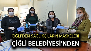 Çiğli’deki sağlıkçıların maskeleri Çiğli Belediyesi’nden