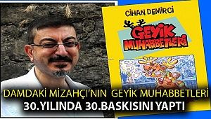 DAMDAKİ MİZAHÇI’NIN GEYİK MUHABBETLERİ 30.YILINDA 30.BASKISINI YAPTI