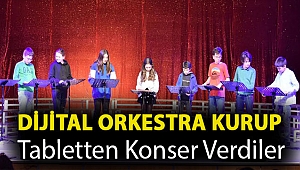 DİJİTAL ORKESTRA KURUP TABLETTEN KONSER VERDİLER