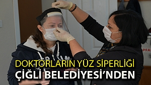 Doktorların yüz siperliği Çiğli Belediyesi’nden