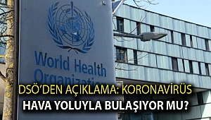 DSÖ’den çok önemli açıklama: Koronavirüs hava yoluyla bulaşıyor mu?