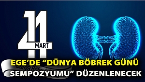 Ege’de “Dünya Böbrek Günü Sempozyumu” düzenlenecek