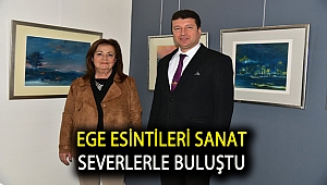 Ege Esintileri Sanat Severlerle Buluştu