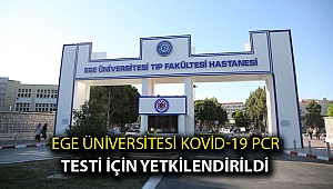 Ege Üniversitesi Kovid-19 PCR Testi için yetkilendirildi