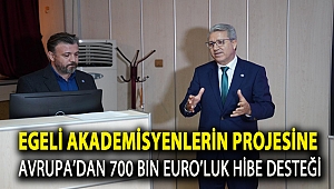 Egeli akademisyenlerin projesine Avrupa’dan 700 bin Euro’luk hibe desteği