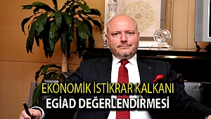 Ekonomik İstikrar Kalkanı EGİAD Değerlendirmesi