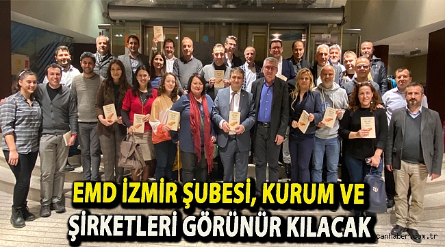 EMD İzmir Şubesi, kurum ve şirketleri görünür kılacak